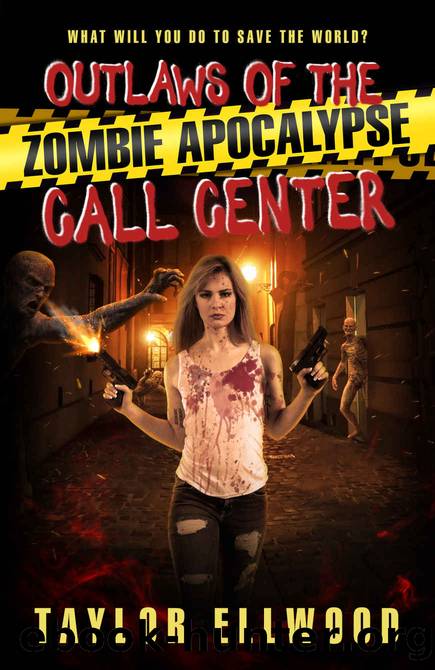 Outlaws of the Zombie Apocalypse Call Center: What will you do to save the world? (The Zombie Apocalypse Call Center Series Book 6) by Taylor Ellwood