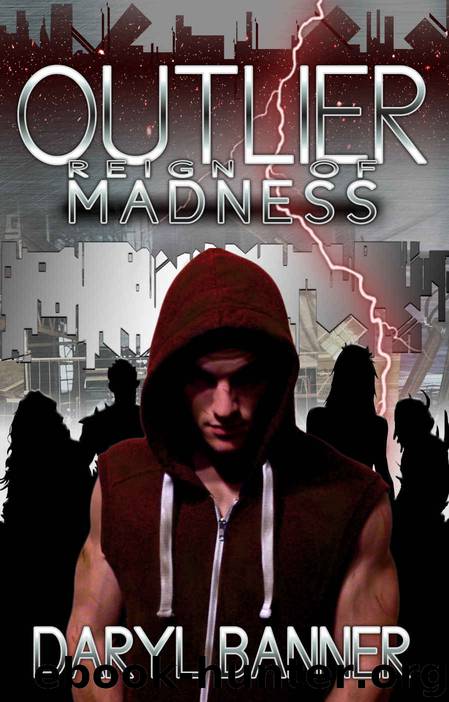 Outlier: Reign Of Madness by Daryl Banner