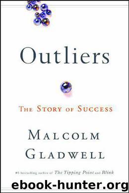Outliers: the story of success by Malcolm Gladwell