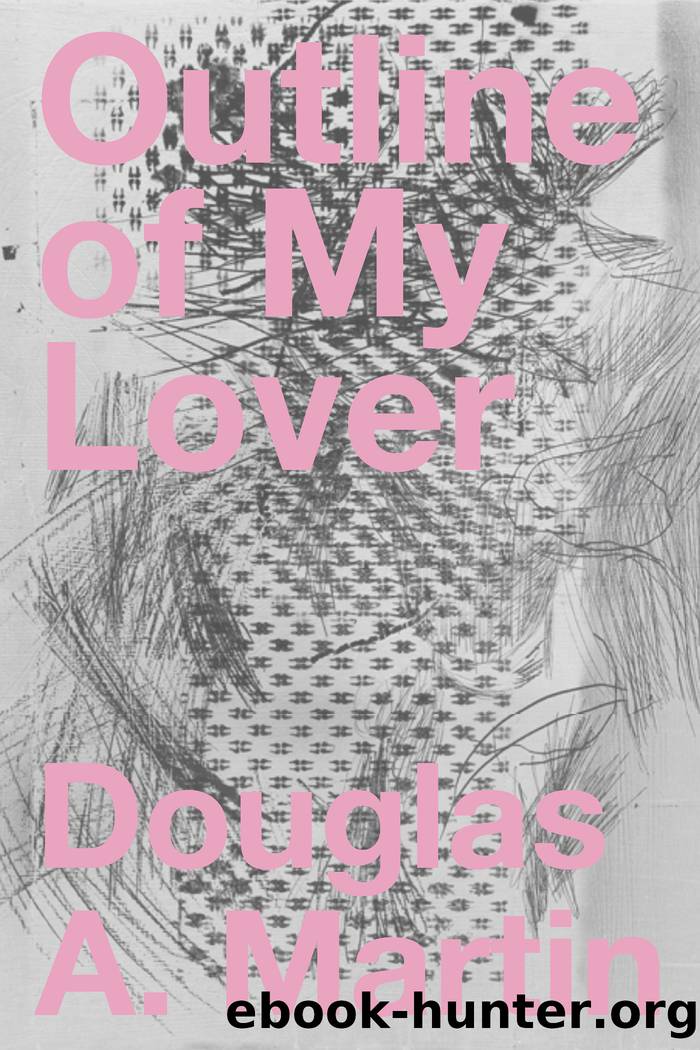 Outline of My Lover by Douglas A. Martin