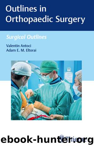 Outlines in Orthopaedic Surgery by Antoci Valentin;Eltorai Adam E. M.;