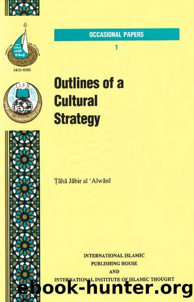 Outlines of a Cultural Strategy (Occasional Papers, 1) by Taha Jabir Al Alwani