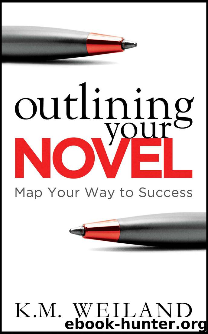 Outlining Your Novel: Map Your Way to Success by Weiland K.M