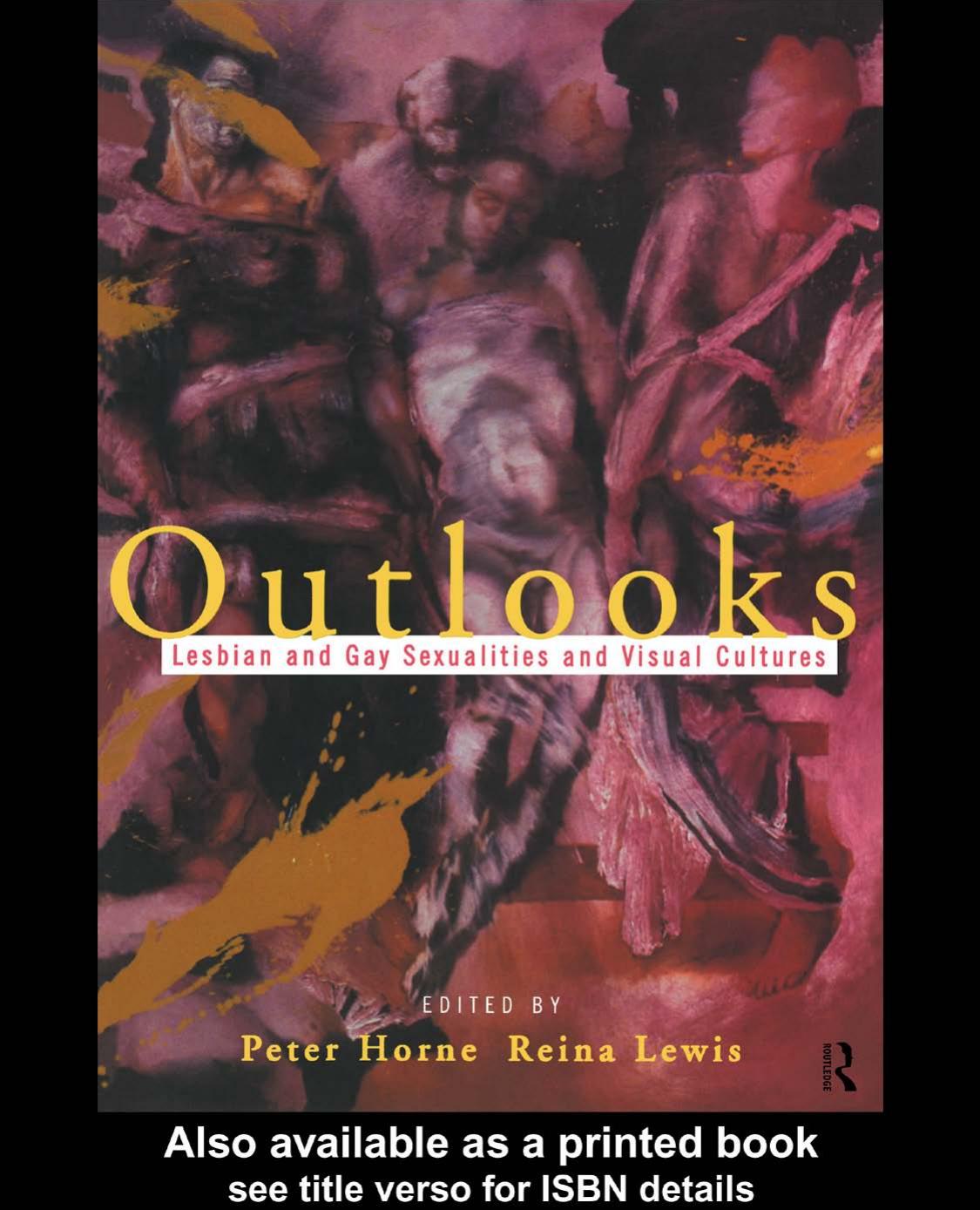 Outlooks: Lesbian and Gay Sexualities and Visual Cultures by Peter Horne