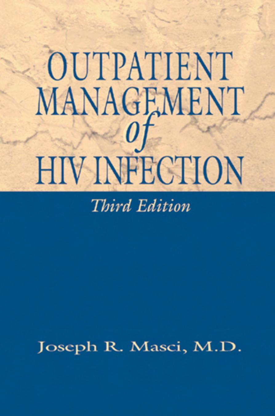 Outpatient Management of HIV Infection by Joseph R. Masci M.D