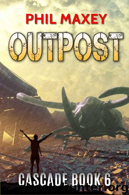 Outpost (Cascade Book 6) by Maxey Phil