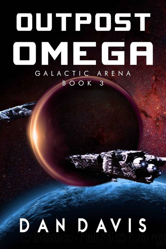 Outpost Omega (Galactic Arena Book 3) by Dan Davis