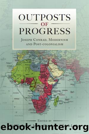 Outposts of Progress: Joseph Conrad, Modernism and Post-Colonialism by Gail Fincham Jeremy Hawthorn & Jakob Lothe