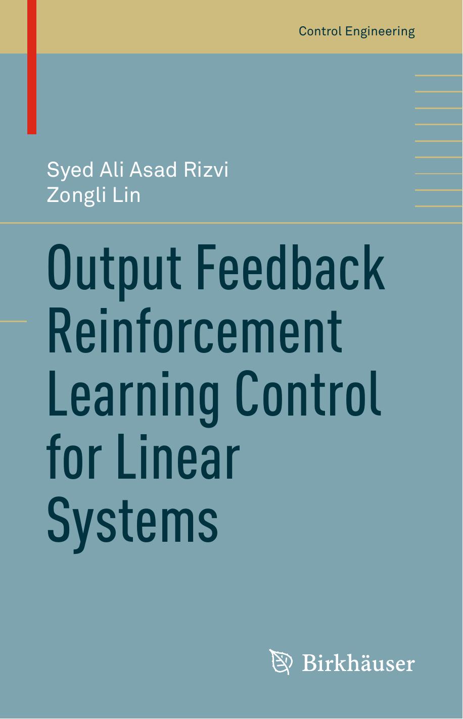 Output Feedback Reinforcement Learning Control for Linear Systems by Syed Ali Asad Rizvi Zongli Lin