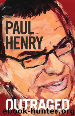 Outraged by Paul Henry