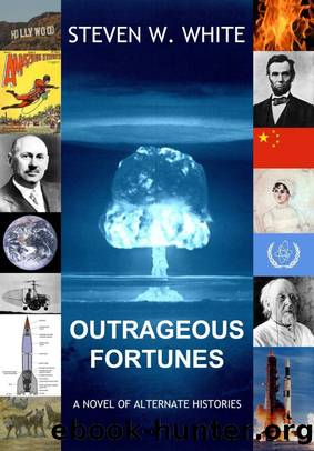 Outrageous Fortunes: A Novel of Alternate Histories by Steven White
