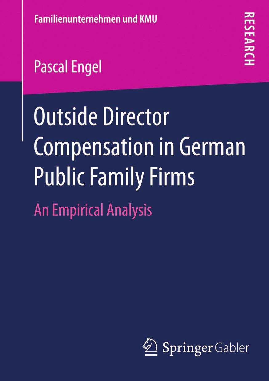 Outside Director Compensation in German Public Family Firms: An Empirical Analysis by Pascal Engel (auth.)