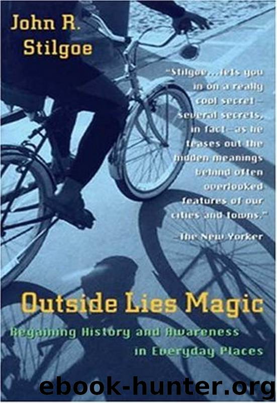 Outside Lies Magic by John R. Stilgoe
