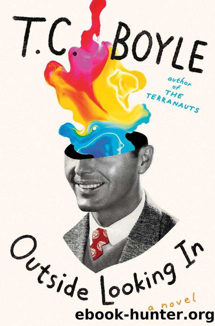 Outside Looking In by T. C. Boyle
