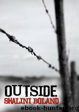 Outside by Shalini Boland
