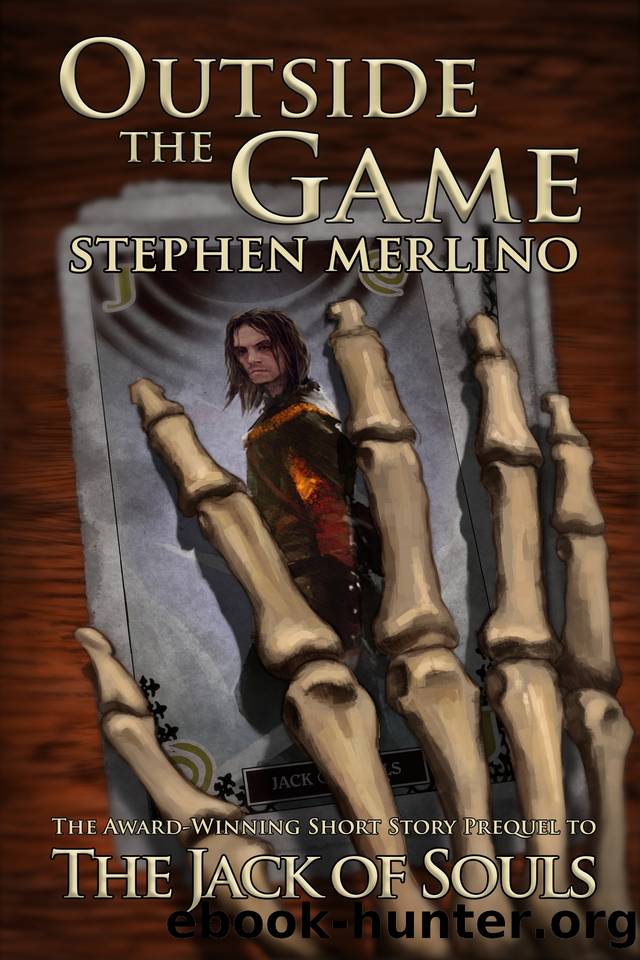 Outside the Game: Prequel Chapter for THE JACK OF SOULS, Book One of the Unseen Moon series by Stephen Merlino
