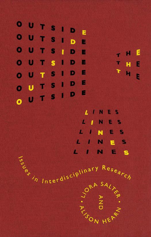 Outside the Lines: Issues in Interdisciplinary Research by Liora Salter Alison Mary Virginia Hearn