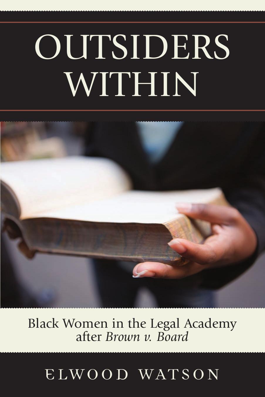 Outsiders Within: Black Women in the Legal Academy After Brown v. Board by Elwood Watson
