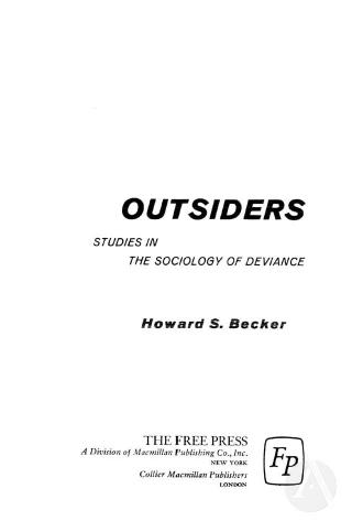 Outsiders: Studies In The Sociology Of Deviance by Howard S. Becker