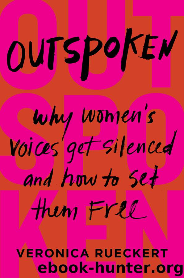 Outspoken: Why Women's Voices Get Silenced and How to Set Them Free by Veronica Rueckert