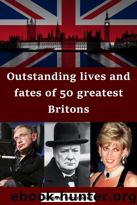 Outstanding lives and fates of 50 greatest Britons by Greenberg Samuel