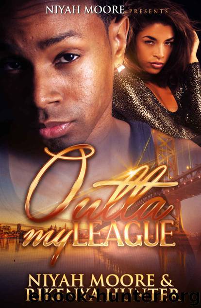Outta My League by Niyah Moore & Rikenya Hunter