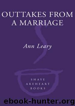 Outtakes from a Marriage by Ann Leary