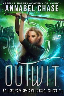 Outwit_Spellslingers Academy of Magic_Enforcer of the East Book 1 by Annabel Chase