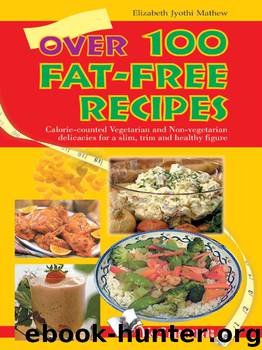 Over 100 Fat-Free Recipes by Elizabeth Jyothi Mathew
