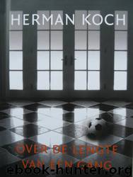 Over De Lengte Van Een Gang by Koch Herman