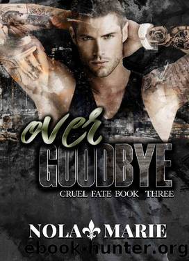 Over Goodbye: An age-gap romance (Cruel Fate Book 3) by Nola Marie