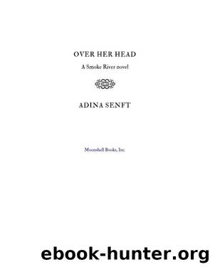 Over Her Head by Adina Senft