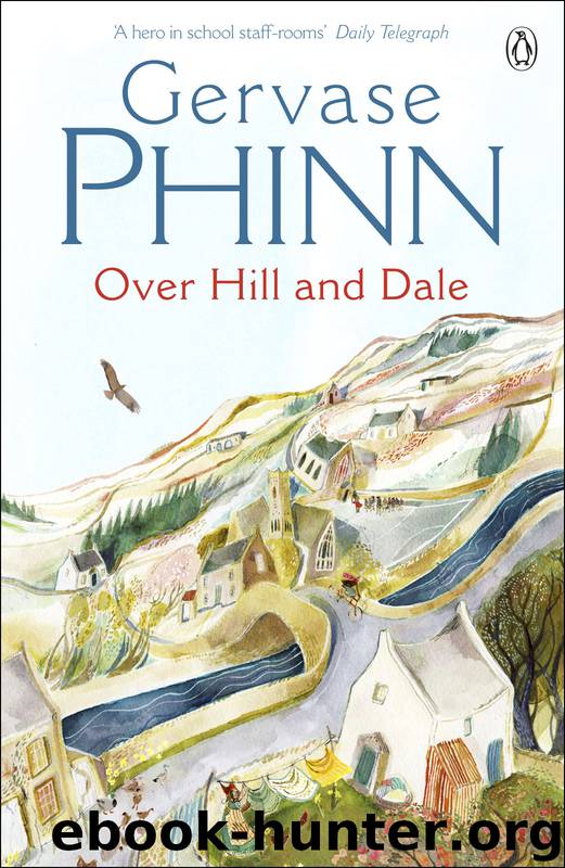 Over Hill and Dale by Gervase Phinn