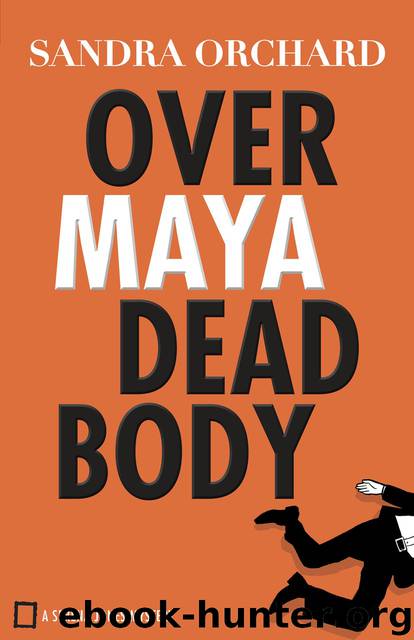 Over Maya Dead Body by Sandra Orchard
