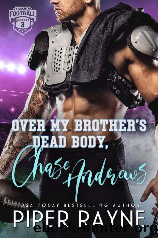 Over My Brother's Dead Body, Chase Andrews by Piper Rayne