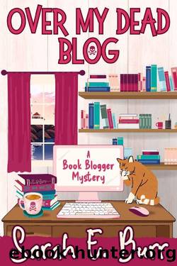 Over My Dead Blog (Book Blogger Mysteries 1) by Sarah E. Burr