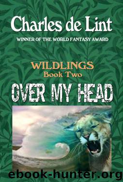 Over My Head by Charles de Lint