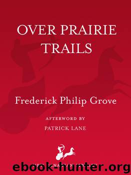 Over Prairie Trails by Frederick Philip Grove