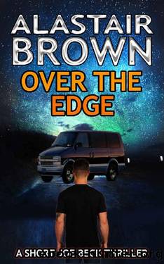 Over The Edge: A Short Joe Beck Thriller by Alastair Brown