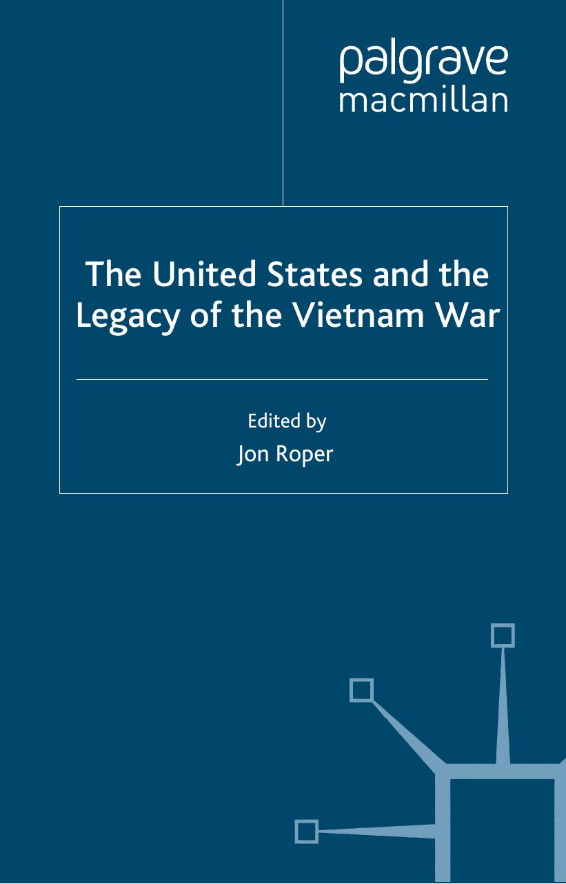 Over Thirty Years: The United States and the Legacy of the Vietnam War (Global Conflict and Security Since 1945) by Jon Roper
