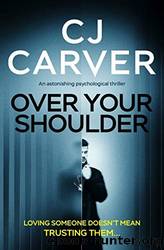 Over Your Shoulder by CJ Carver