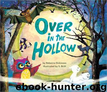 Over in the Hollow by Rebecca Dickinson; Stephan Britt
