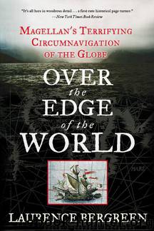 Over the Edge of the World: Magellen's Terrifying Circumnavigation of the Globe by Laurence Bergreen