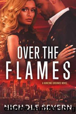 Over the Flames (Hunting Grounds Book 1) by Nichole Severn