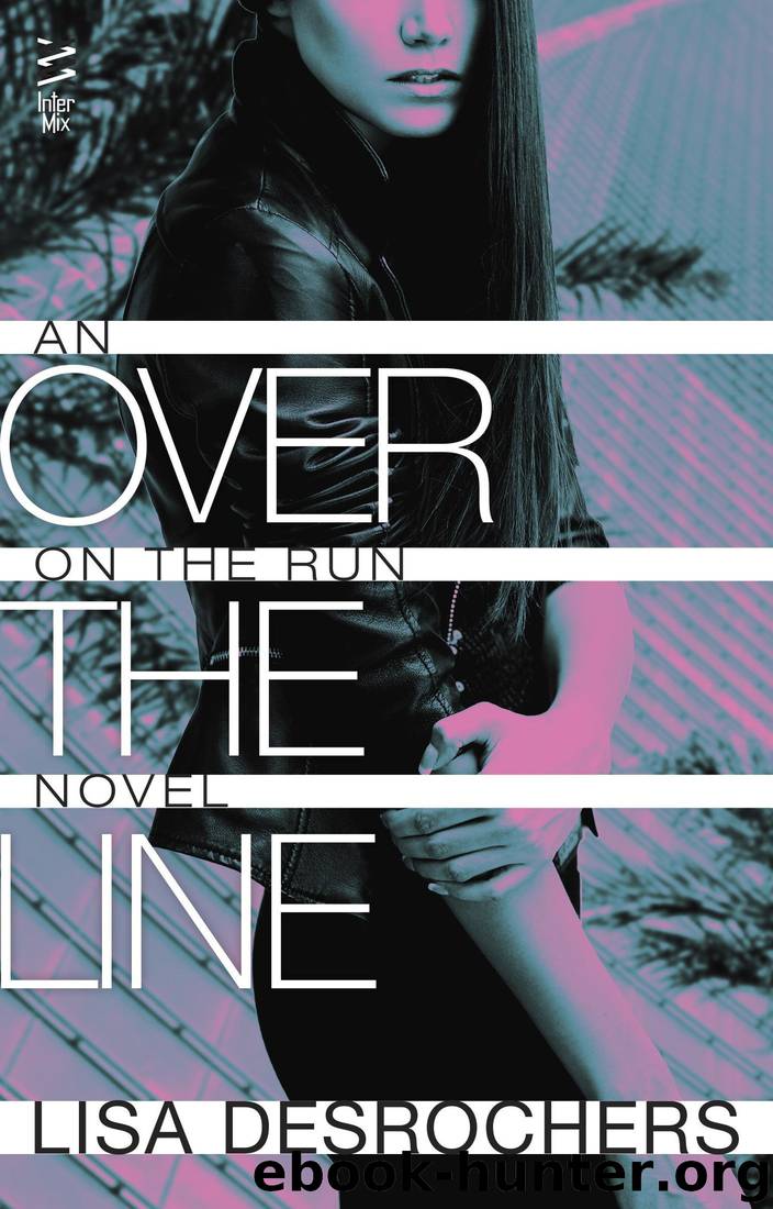 Over the Line: On the Run Novel by Lisa Desrochers