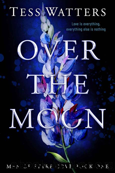 Over the Moon (Men of Styre Cove Book 1) by Tess Watters