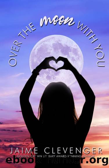 Over the Moon With You by Jaime Clevenger