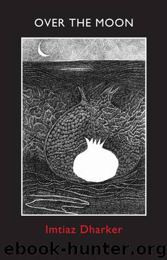 Over the Moon by Dharker Imtiaz