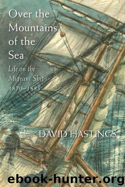 Over the Mountains of the Sea: Life on the Migrant Ships 1870-1885 by Hastings David