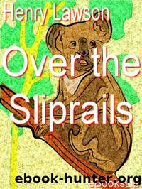 Over the Sliprails by Henry Lawson